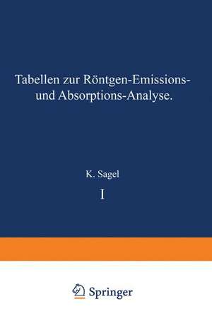 Tabellen zur Röntgen-Emissions- und Absorptions-Analyse de K. Sagel