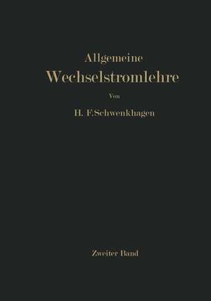 Allgemeine Wechselstromlehre: Zweiter Band : Vierpole · Leitungen · Wellen de Hans F. Schwenkhagen