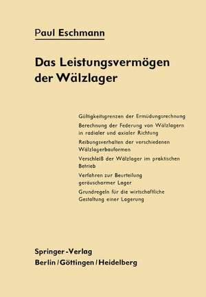 Das Leistungsvermögen der Wälzlager: Eine Beurteilung nach neuen Gesichtspunkten de Paul Eschmann