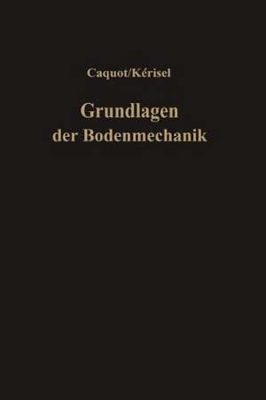 Grundlagen der Bodenmechanik de Albert Caquot