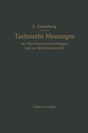 Technische Messungen bei Maschinenuntersuchungen und zur Betriebskontrolle de Anton Gramberg