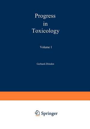 Progress in Toxicology: Special Topics Volume 1 de Gerhard Zbinden