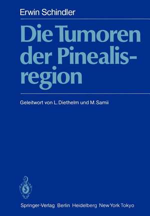 Die Tumoren der Pinealisregion de Erwin Schindler