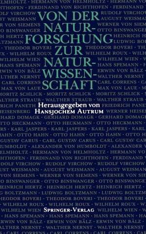 Von der Naturforschung zur Naturwissenschaft: Vorträge, gehalten auf Versammlungen der Gesellschaft Deutscher Naturforscher und Ärzte (1822–1958) de Hansjochem Autrum