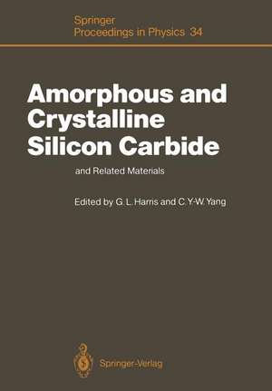 Amorphous and Crystalline Silicon Carbide and Related Materials: Proceedings of the First International Conference, Washington DC, December 10 and 11, 1987 de Gary L. Harris