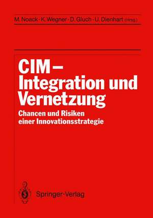 CIM Integration und Vernetzung: Chancen und Risiken einer Innovationsstrategie de Michael Noack