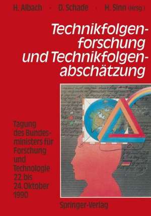 Technikfolgenforschung und Technikfolgenabschätzung: Tagung des Bundesministers für Forschung und Technologie 22. bis 24. Oktober 1990 de Horst Albach