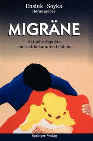 Migräne: Aktuelle Aspekte eines altbekannten Leidens de Franz B. M. Ensink