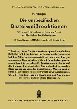 Die unspezifischen Bluteiweissreaktionen: Kolloid-Labilitätsreaktionen im Serum und Plasma als Hilfsmittel zur Krankheitserkennung de Fritz Heepe