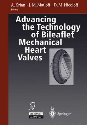 Advancing the Technology of Bileaflet Mechanical Heart Valves de A. Krian