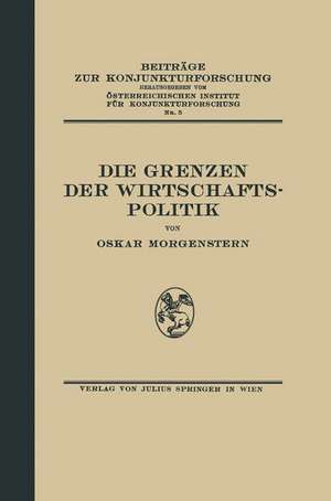 Die Grenzen der Wirtschaftspolitik: 5. Band de Oskar Morgenstern