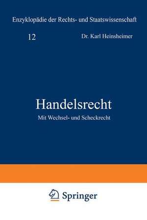 Handelsrecht: Mit Wechsel- und Scheckrecht de Karl Heinsheimer