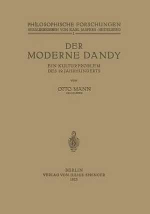 Der Moderne Dandy: Ein Kulturproblem des 19. Jahrhunderts de Otto Mann