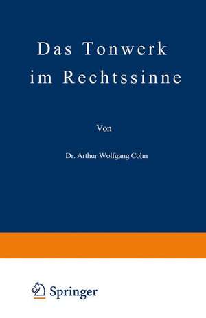 Das Tonwerk im Rechtssinne de Arthur Wolfgang Cohn