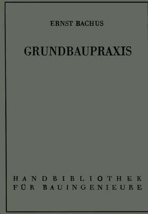 Grundbaupraxis de Ernst Bachus