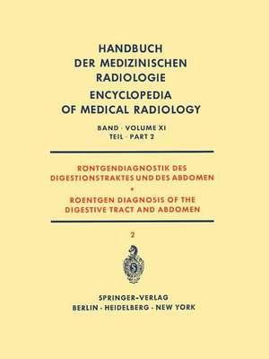 Röntgendiagnostik des Digestionstraktes und des Abdomen / Roentgen Diagnosis of the Digestive Tract and Abdomen: Teil 2 / Part 2 de Nils P. G. Edling