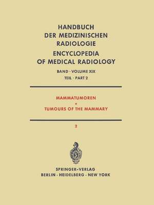 Mammatumoren / Tumours of the Mammary: Spezielle Strahlentherapie Maligner Tumoren Teil 2 / Radiation Therapy of Malignant Tumours Part 2 de R. Amalric