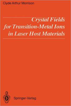 Crystal Fields for Transition-Metal Ions in Laser Host Materials de Clyde A. Morrison