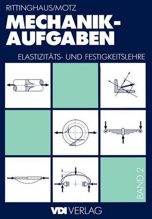 Mechanik — Aufgaben: Elastizitäts- und Festigkeitslehre de Heinz Rittinghaus