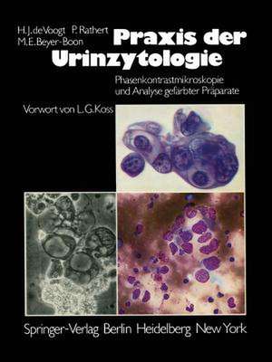 Praxis der Urinzytologie: Phasenkontrastmikroskopie und Analyse gefärbter Präparate de H. J. de Voogt