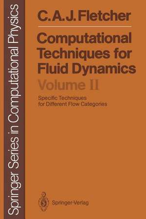 Computational Techniques for Fluid Dynamics: Specific Techniques for Different Flow Categories de Clive A. J. Fletcher