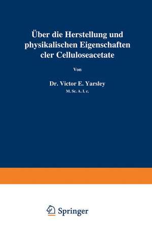 Über die Herstellung und physikalischen Eigenschaften der Celluloseacetate de Victor E. Yarsley