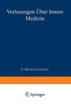 Vorlesungen über Innere Medizin de E. Magnus-Alsleben