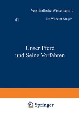 Unser Pferd und Seine Vorfahren de Wilhelm Krüger