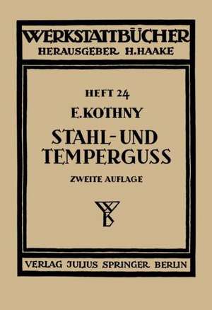 Stahl- und Temperguß: Ihre Herstellung, Zusammensetzung, Eigenschaften und Verwendung de Erdmann Kothny