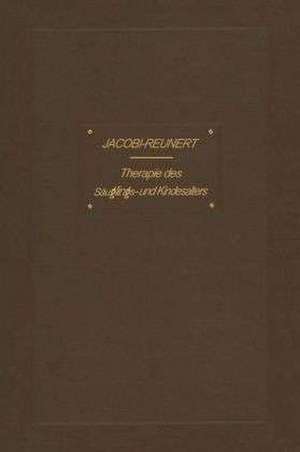 Therapie des Säuglings- und Kindesalters de Abraham Jacobi