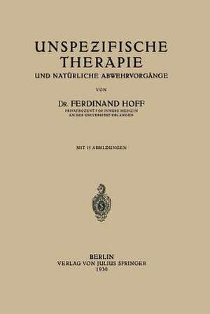 Unspezifische Therapie: und Natürliche Abwehrvorgänge de Ferdinant Hoff