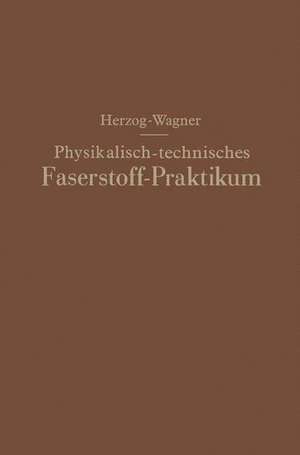 Physikalisch-technisches Faserstoff — Praktikum Übungsaufgaben, Tabellen, graphische Darstellungen de Alois Herzog