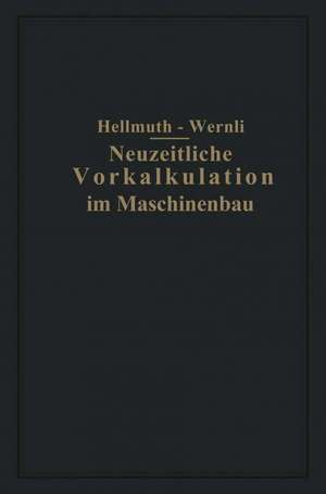 Neuzeitliche Vorkalkulation im Maschinenbau de Fr. Hellmuth