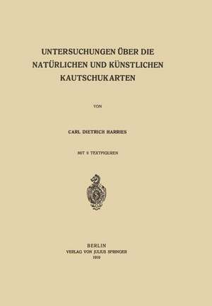 Untersuchungen über die Natürlichen und Künstlichen Kautschukarten de Carl Dietrich Harries