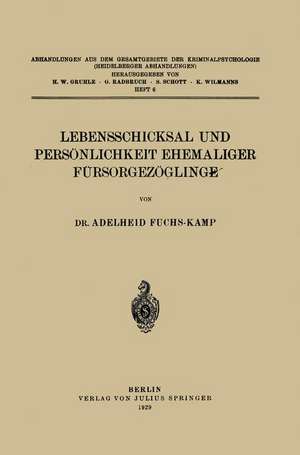 Lebensschicksal und Persönlichkeit Ehemaliger Fürsorgezöglinge de Adelheid Fuchs-Kamp