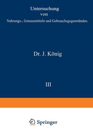 Untersuchung von Nahrungs-, Genussmitteln und Gebrauchsgegenständen: I. Teil. Allgemeine Untersuchungsverfahren de A. Bömer