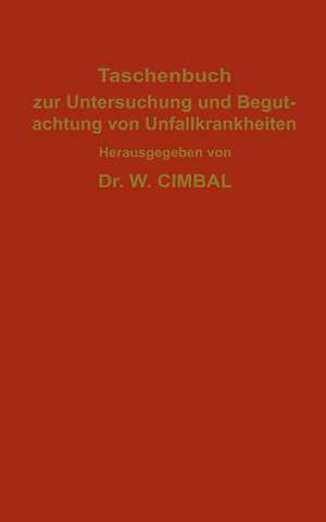 Taschenbuch zur Untersuchung und Begutachtung von Unfallkrankheiten de C. Behr