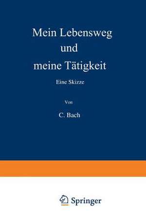 Mein Lebensweg und meine Tätigkeit: Eine Skizze de C. Bach