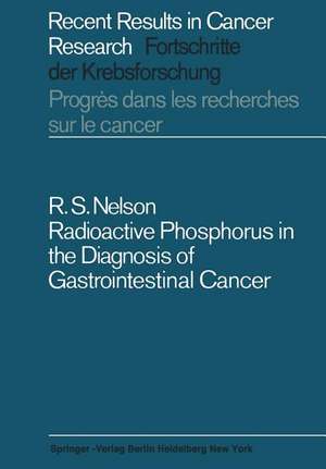 Radioactive Phosphorus in the Diagnosis of Gastrointestinal Cancer de Robert S. Nelson