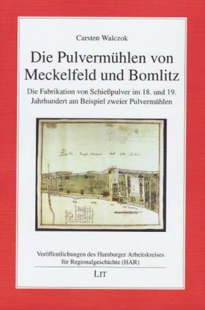 Die Pulvermühlen von Meckelfeld und Bomlitz de Carsten Walczok