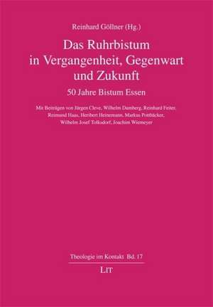 Das Ruhrbistum in Vergangenheit, Gegenwart und Zukunft de Reinhard Göllner