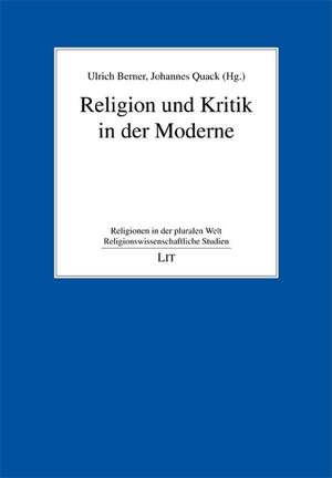 Religion und Kritik in der Moderne de Ulrich Berner