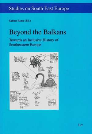 Beyond the Balkans de Sabine Rutar