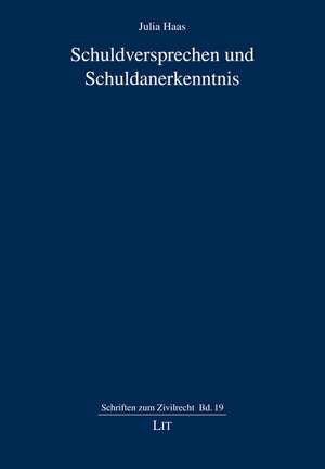 Schuldversprechen und Schuldanerkenntnis de Julia Haas