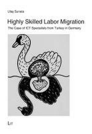 Highly Skilled Labor Migration de Ulas Sunata