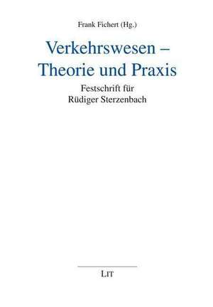 Verkehrswesen - Theorie und Praxis de Frank Fichert