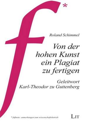 Von der hohen Kunst ein Plagiat zu fertigen de Roland Schimmel