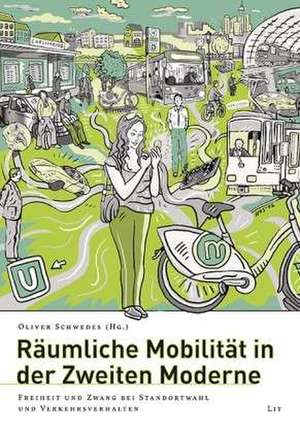 Räumliche Mobilität in der zweiten Moderne de Oliver Schwedes