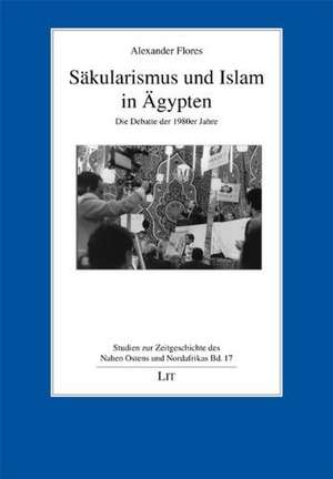 Säkularismus und Islam in Ägypten de Alexander Flores