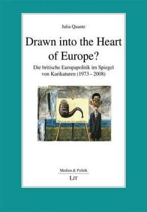 Drawn into the Heart of Europe? de Julia Quante